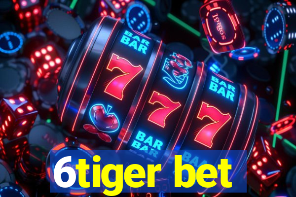 6tiger bet